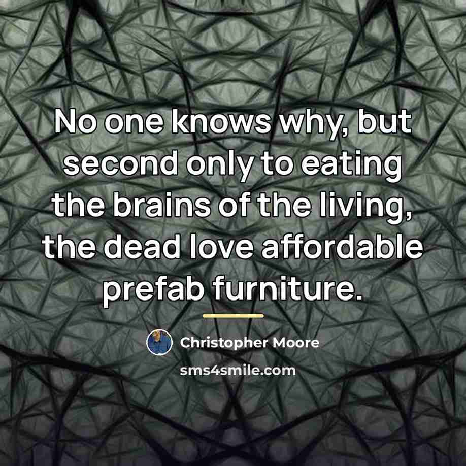 “No one knows why, but second only to eating the…” quote by Christopher Moore