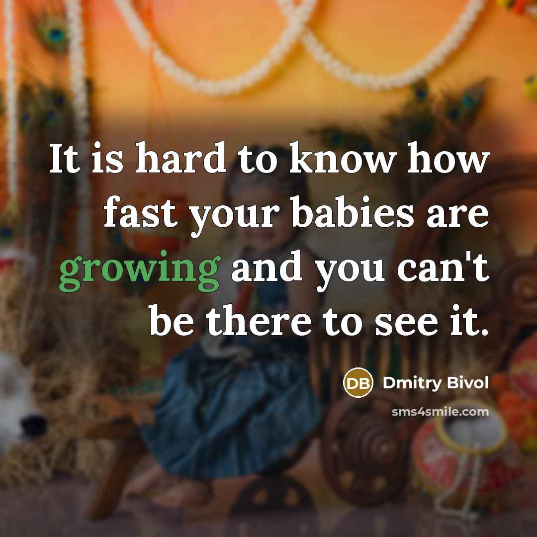 “It is hard to know how fast your babies are growing and you can't be there to see it.” quote by Dmitry Bivol