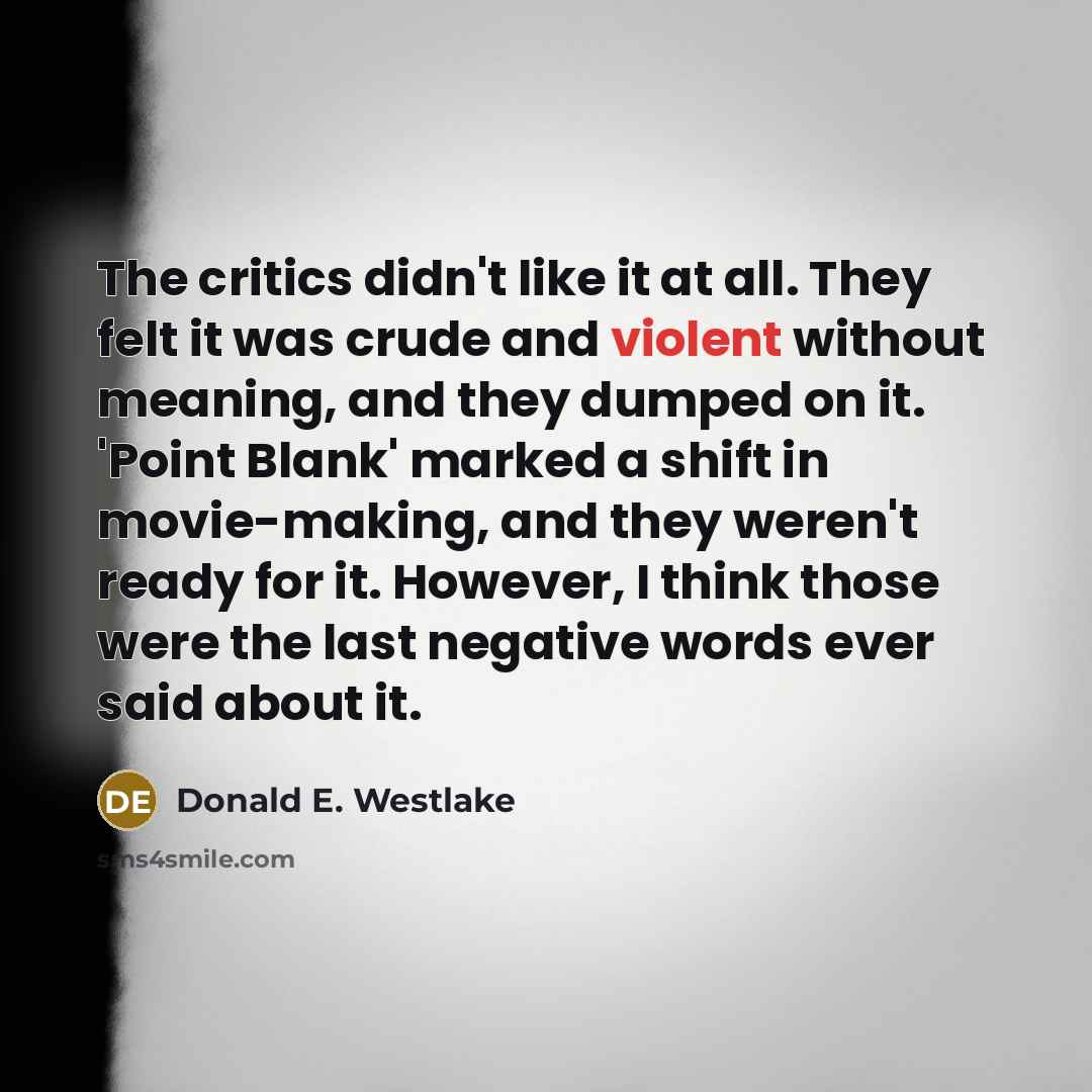 “The critics didn't like it at all. They felt it…” quote by Donald E. Westlake
