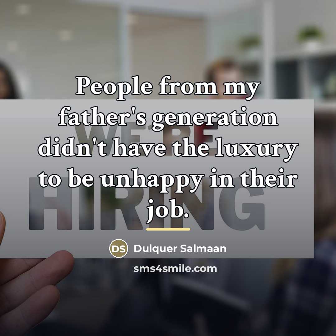 “People from my father's generation didn't have the luxury to…” quote by Dulquer Salmaan