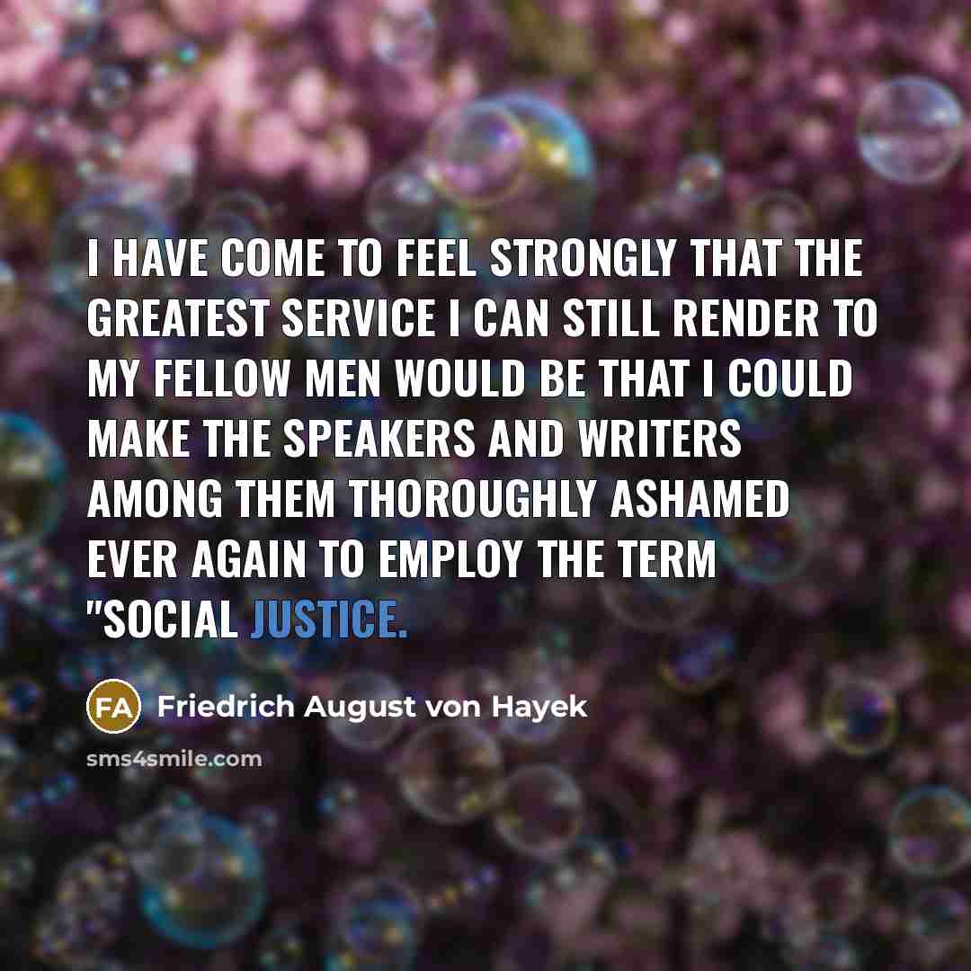 “I have come to feel strongly that the greatest service…” quote by Friedrich August von Hayek