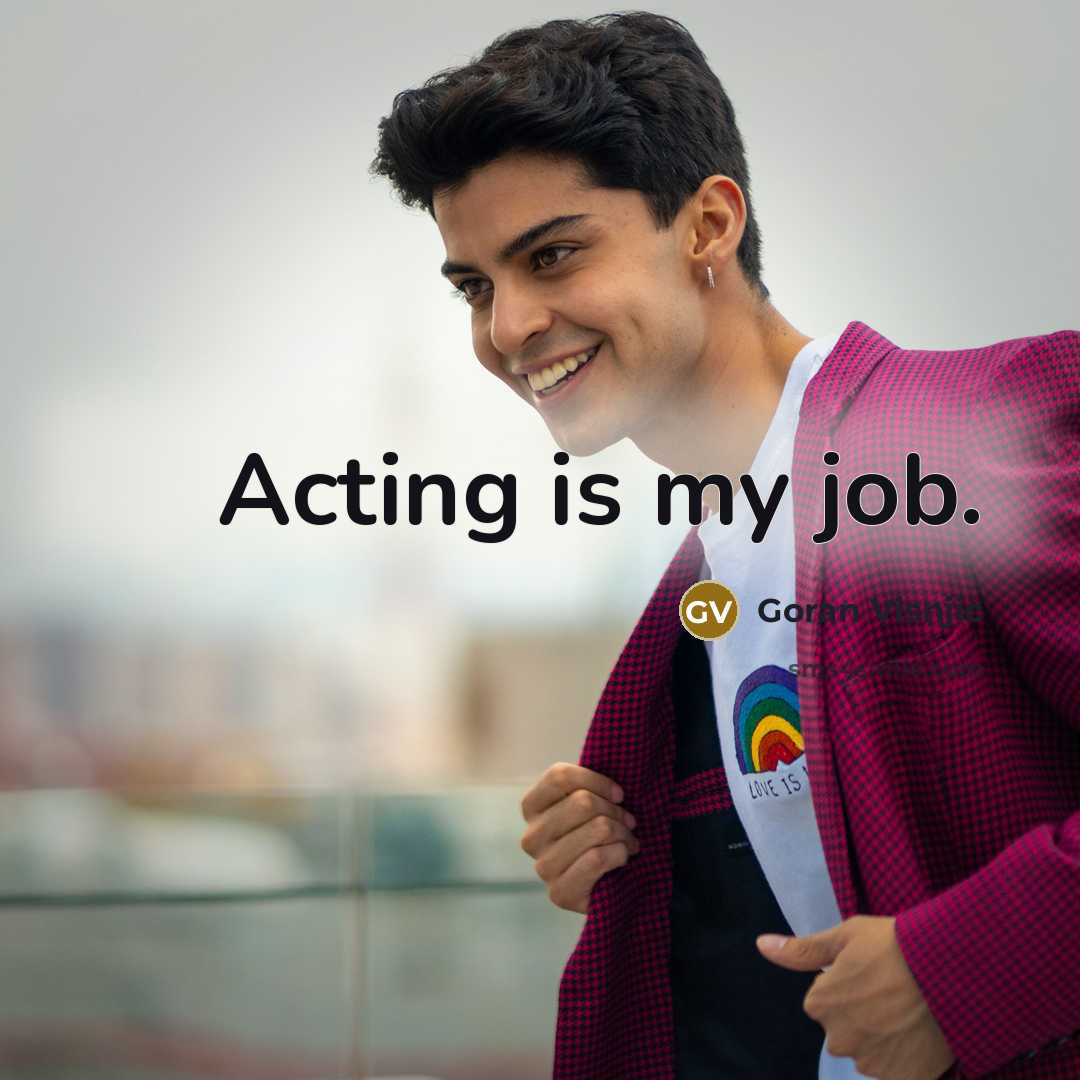 “Acting is my job.…” quote by Goran Visnjic