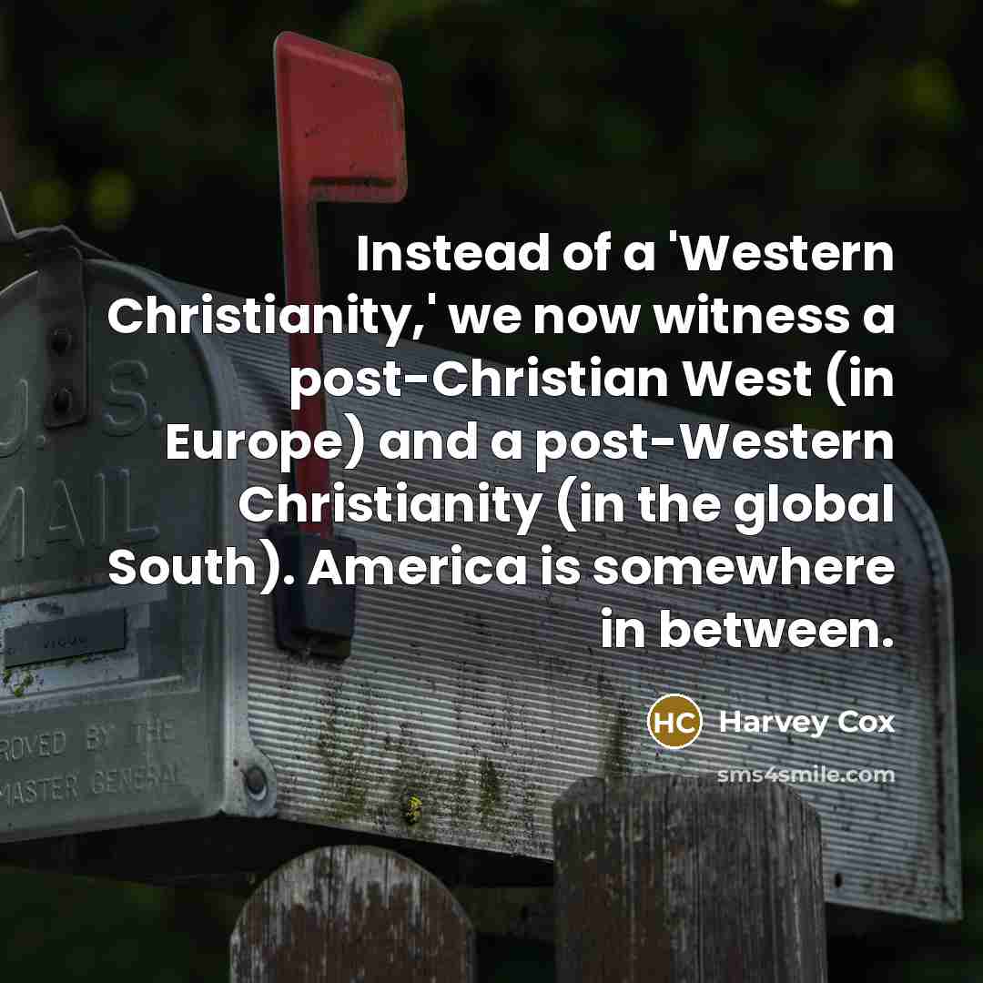 “Instead of a 'Western Christianity,' we now witness a post-Christian…” quote by Harvey Cox