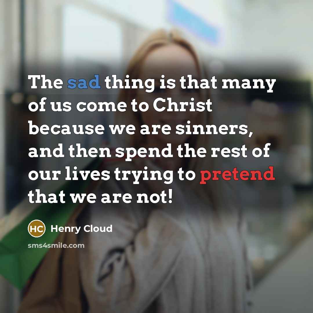“The sad thing is that many of us come to…” quote by Henry Cloud