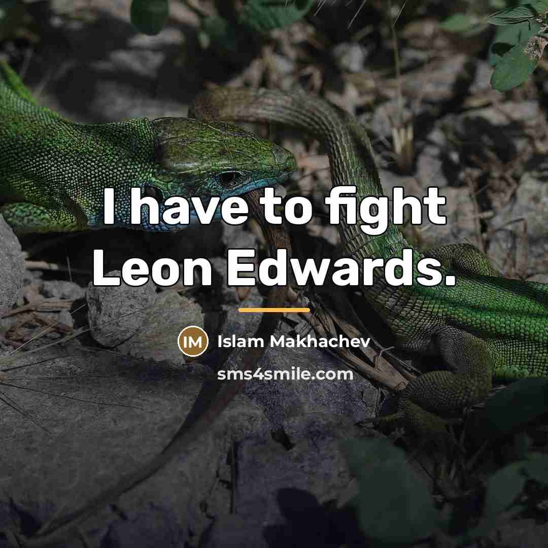 “I have to fight Leon Edwards.…” quote by Islam Makhachev