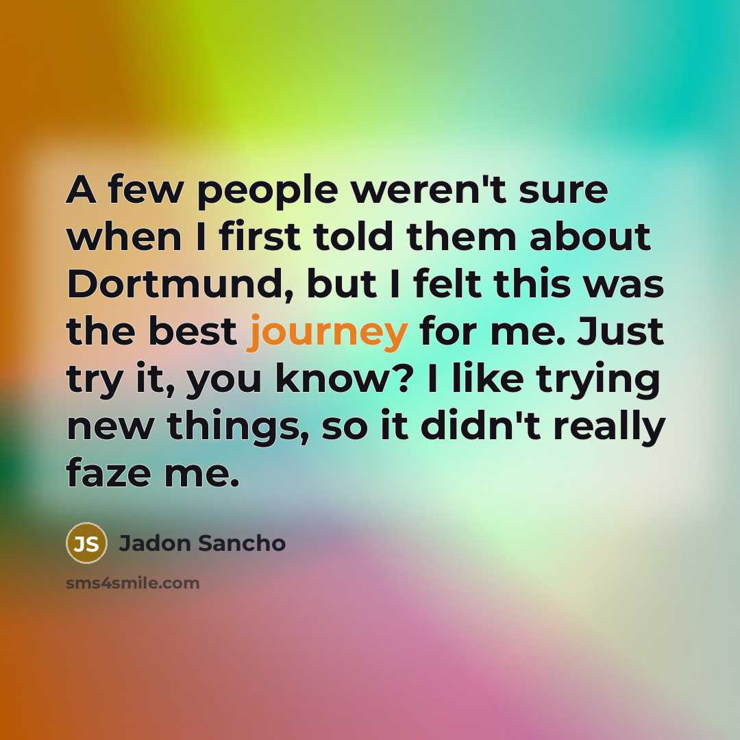 “A few people weren't sure when I first told them…” quote by Jadon Sancho