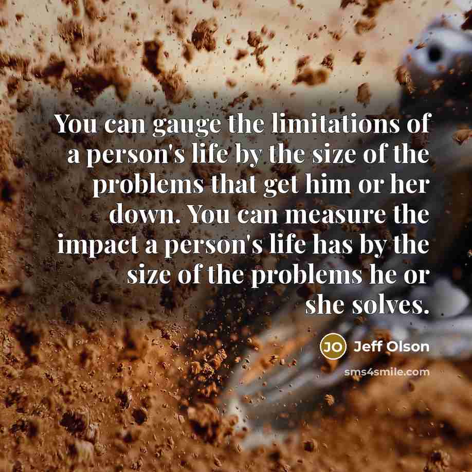“You can gauge the limitations of a person's life by…” quote by Jeff Olson