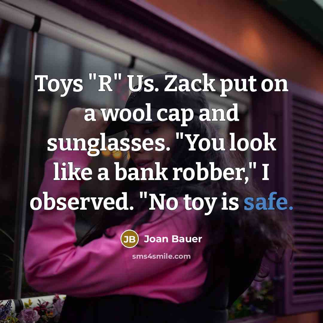 “Toys "R" Us. Zack put on a wool cap and…” quote by Joan Bauer