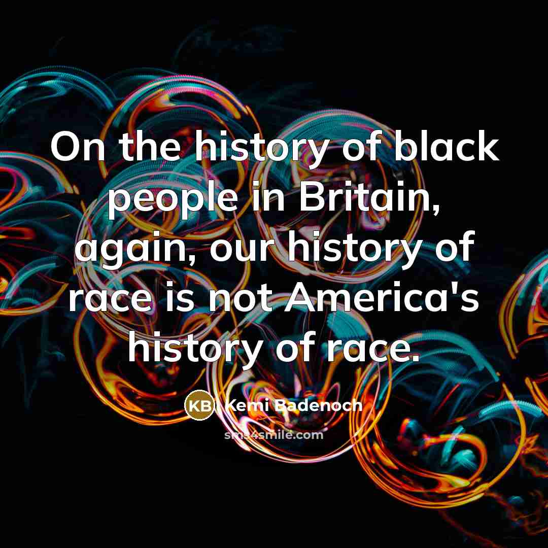 “On the history of black people in Britain, again, our…” quote by Kemi Badenoch