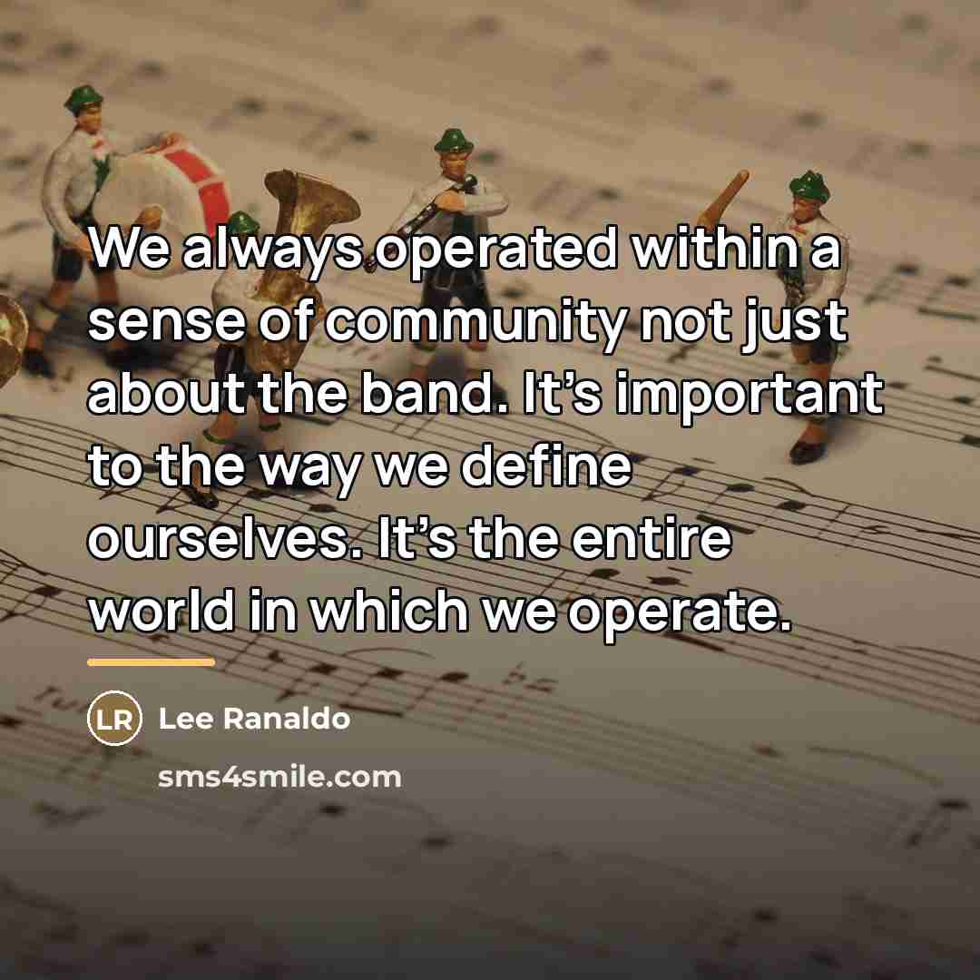 “We always operated within a sense of community not just…” quote by Lee Ranaldo
