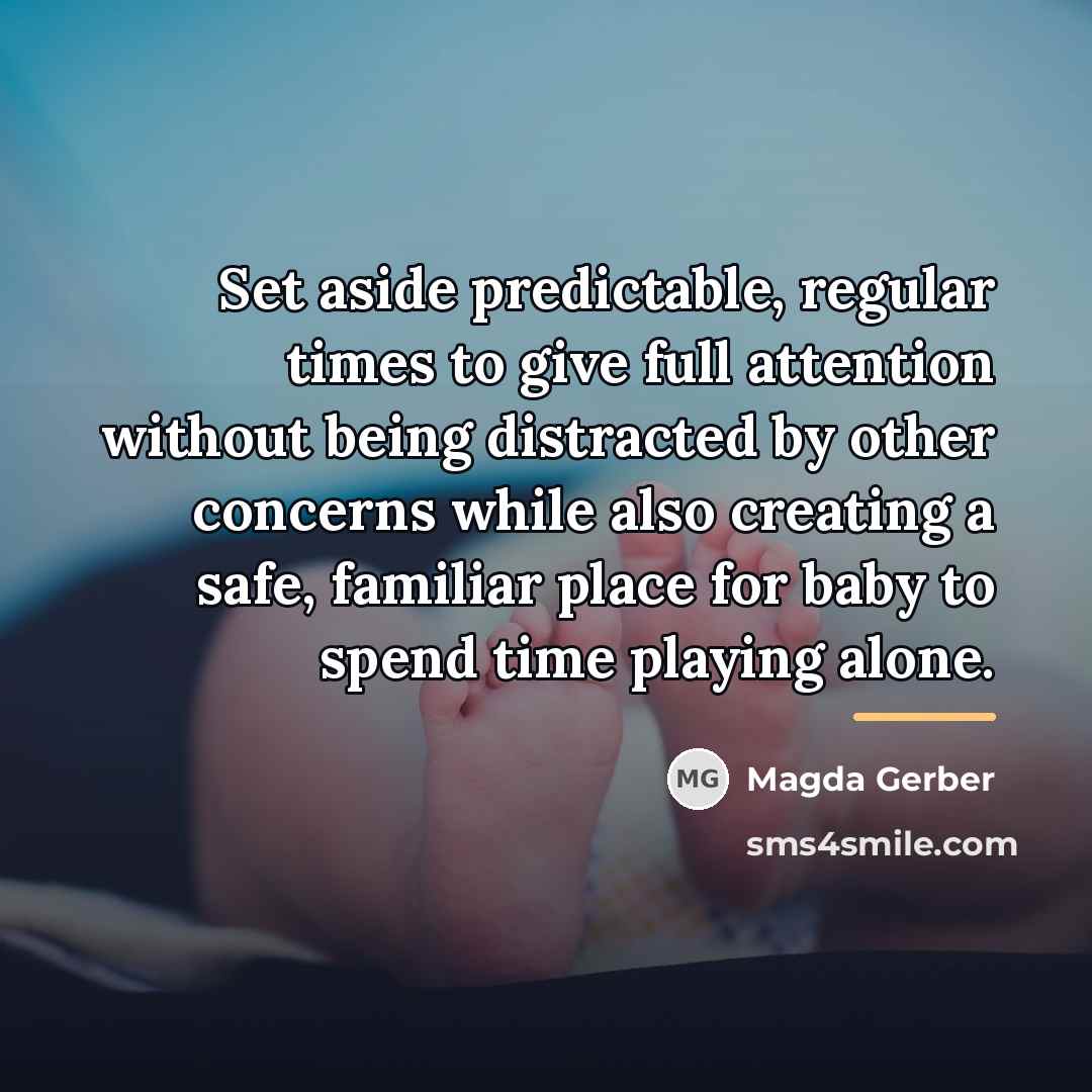 “Set aside predictable, regular times to give full attention without…” quote by Magda Gerber