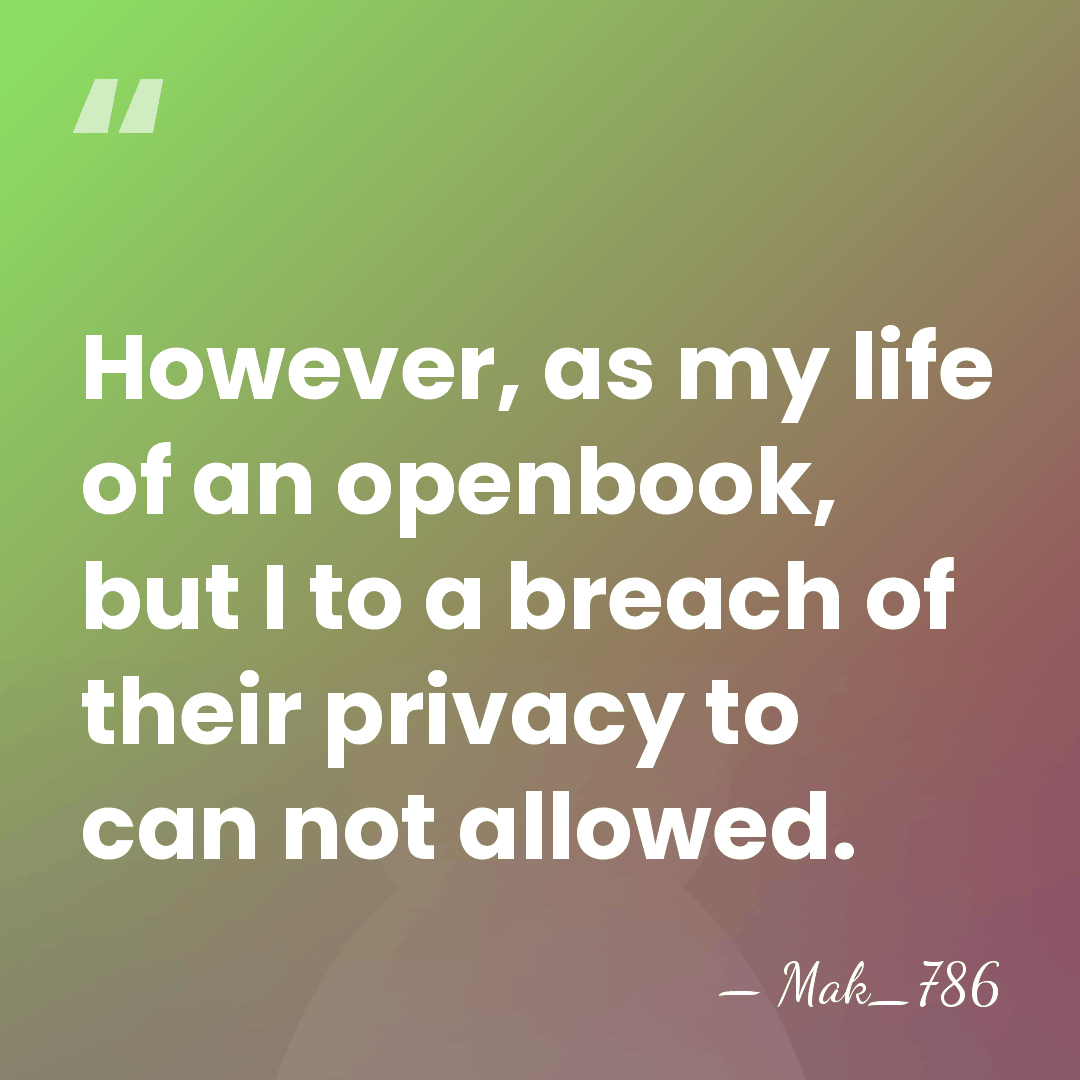 However, as my life of an openbook, but I to a breach&hellip; - Mak_786