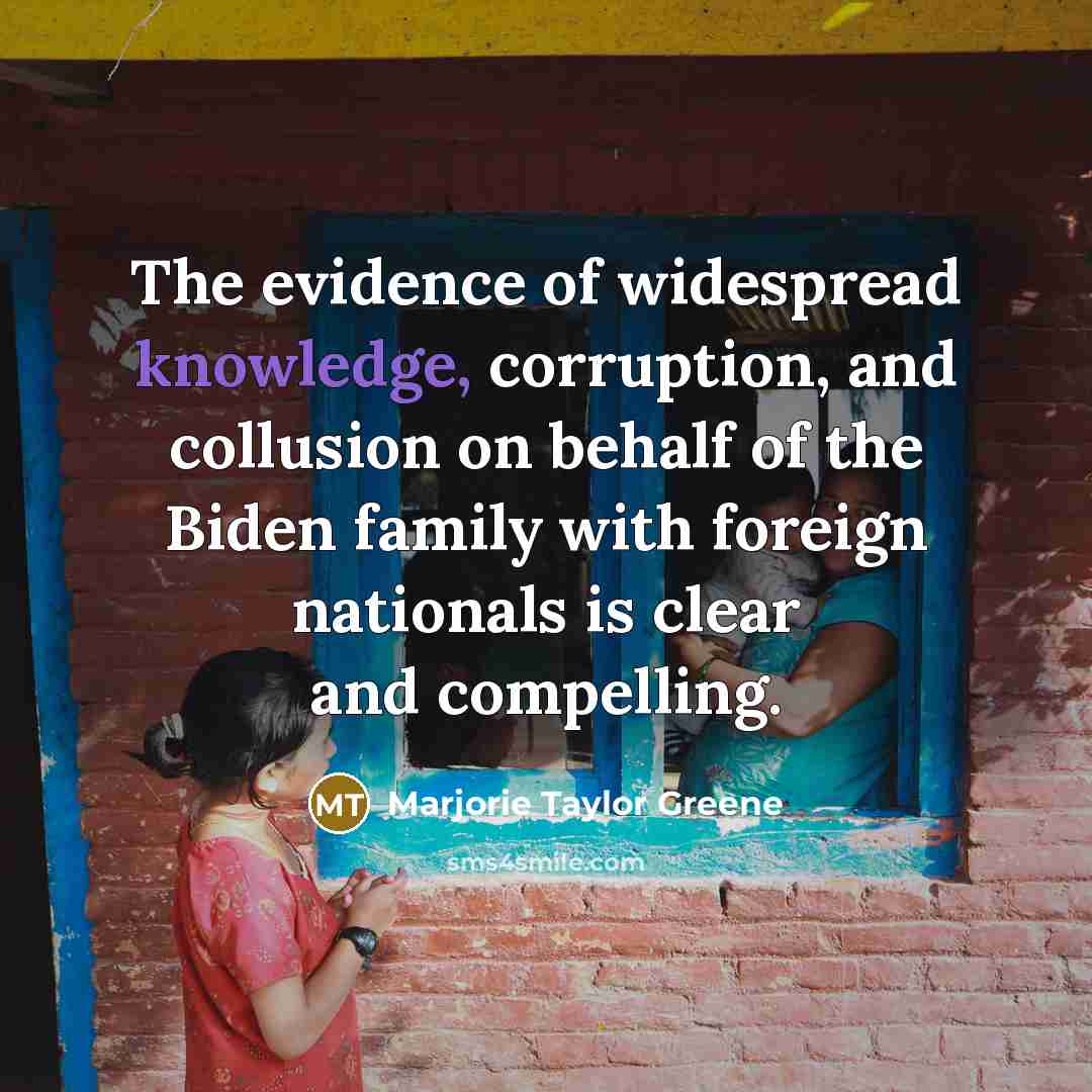 “The evidence of widespread knowledge, corruption, and collusion on behalf…” quote by Marjorie Taylor Greene