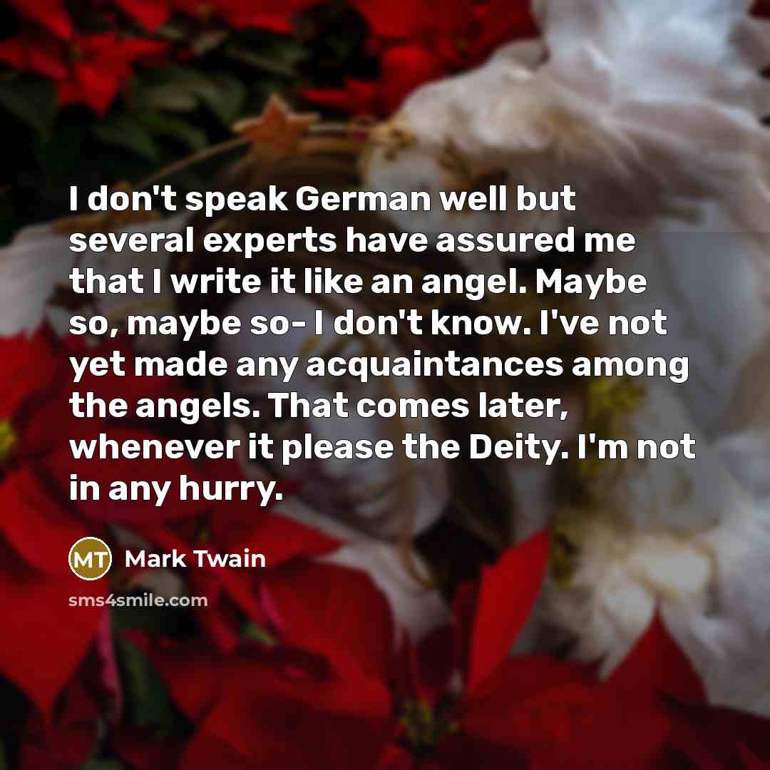 “I don't speak German well but several experts have assured…” quote by Mark Twain