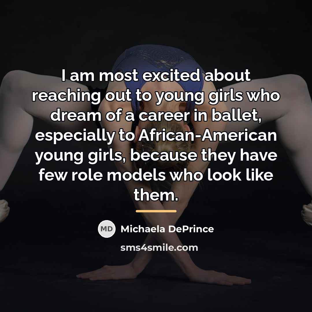 “I am most excited about reaching out to young girls…” quote by Michaela DePrince