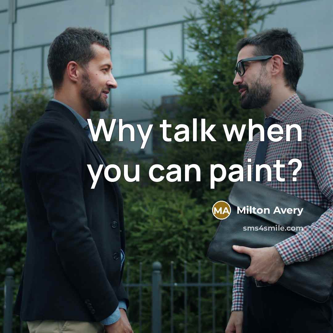 “Why talk when you can paint?…” quote by Milton Avery