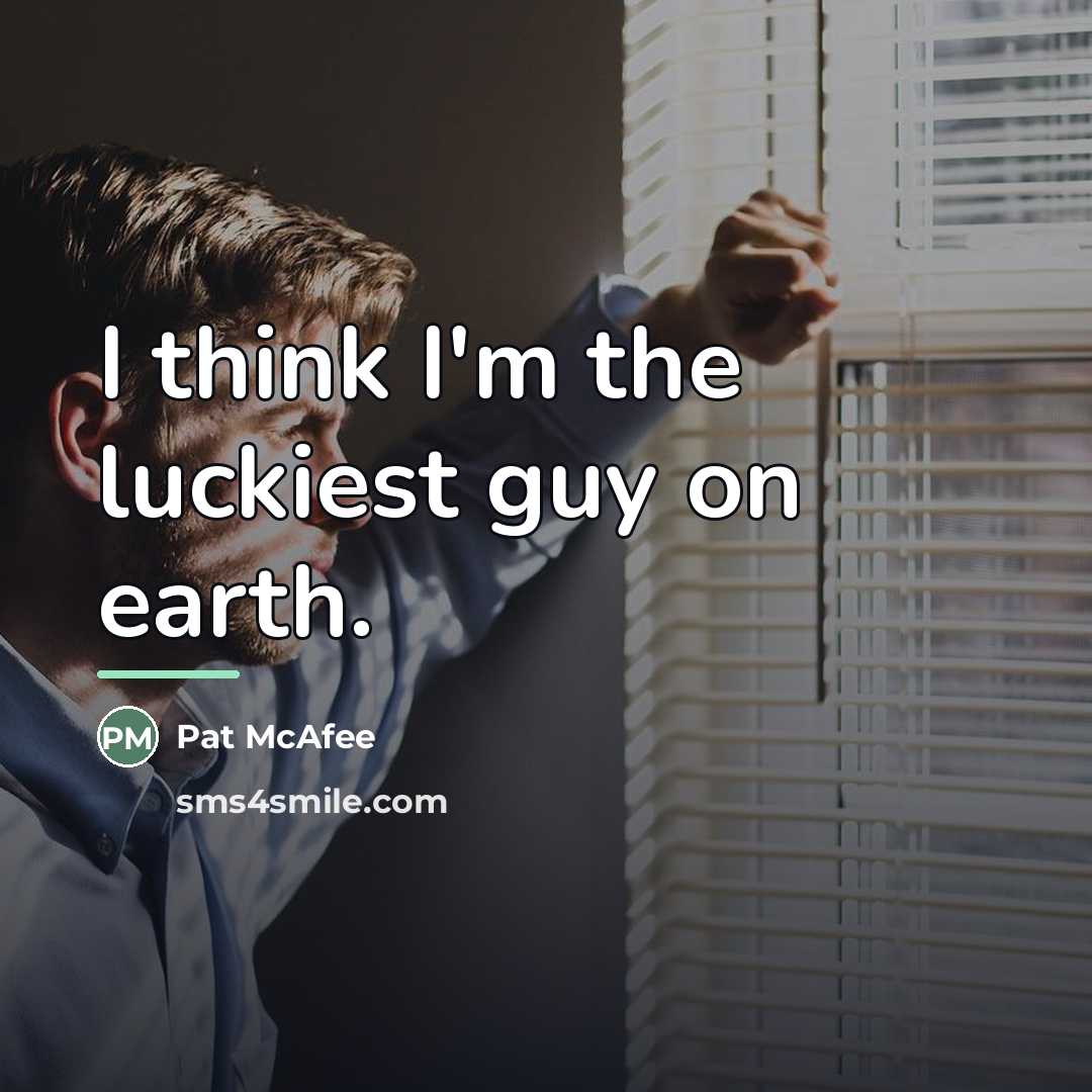 “I think I'm the luckiest guy on earth.…” quote by Pat McAfee