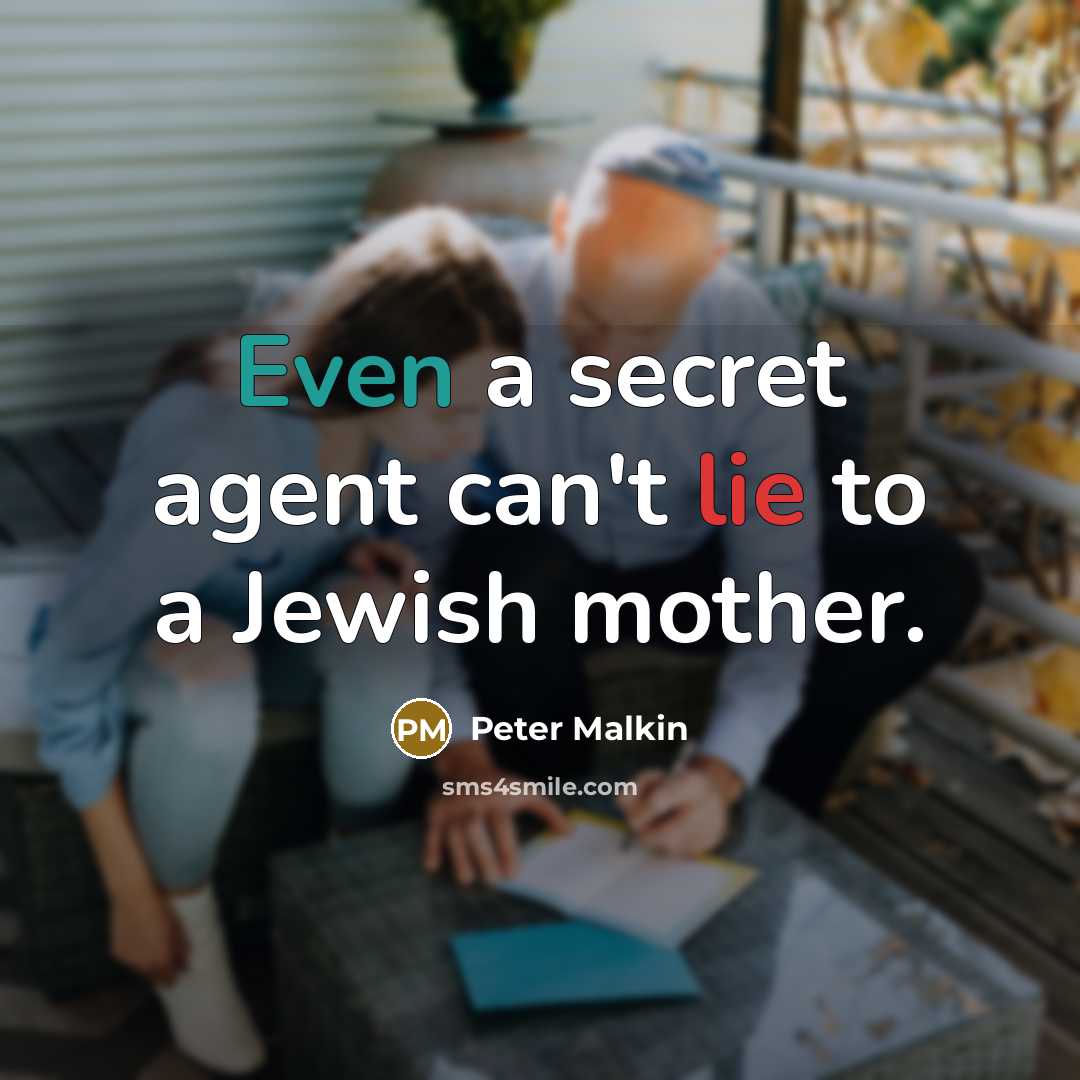“Even a secret agent can't lie to a Jewish mother.…” quote by Peter Malkin