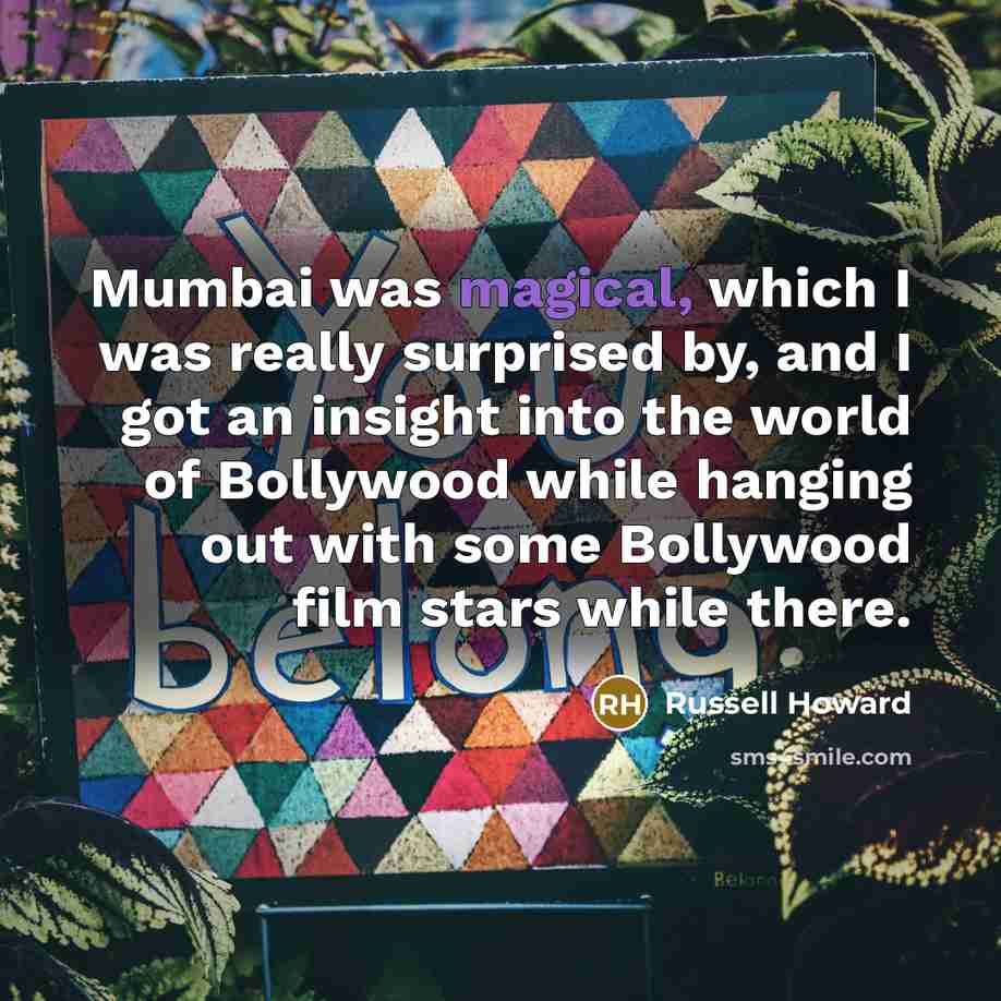 “Mumbai was magical, which I was really surprised by, and…” quote by Russell Howard