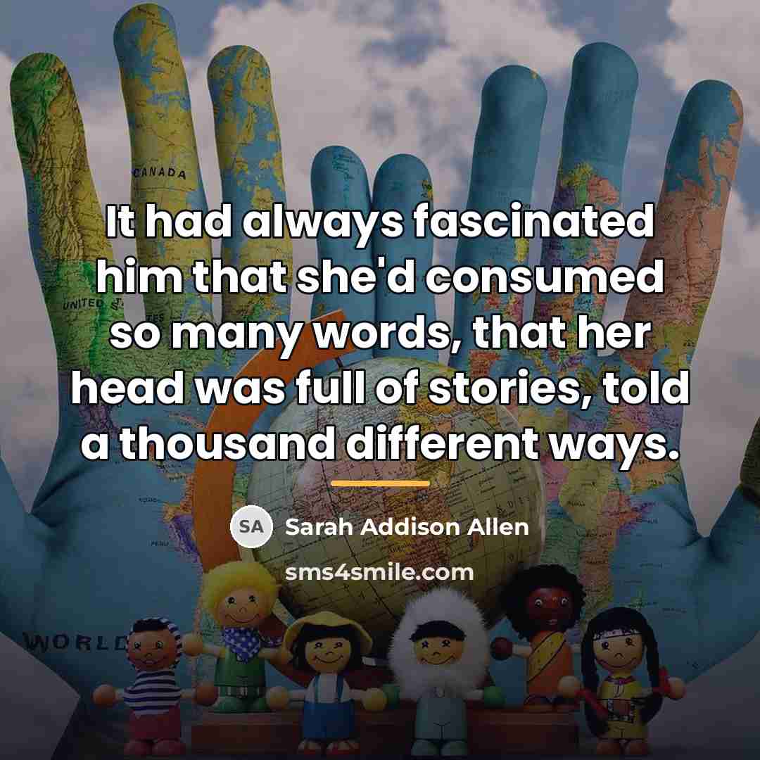 “It had always fascinated him that she'd consumed so many…” quote by Sarah Addison Allen