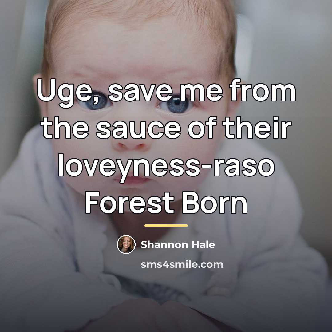 “Uge, save me from the sauce of their loveyness-raso Forest…” quote by Shannon Hale