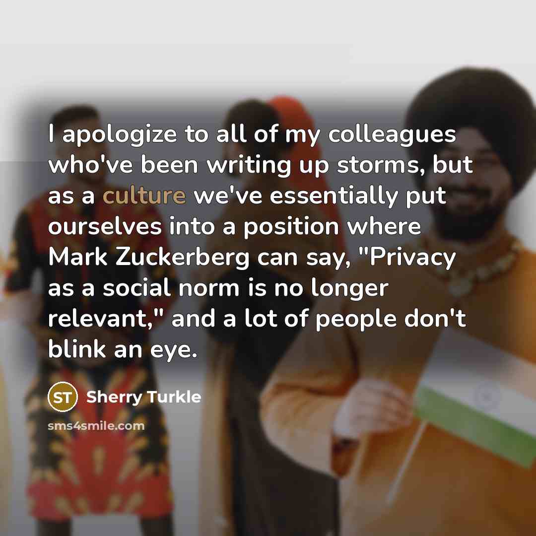 “I apologize to all of my colleagues who've been writing…” quote by Sherry Turkle