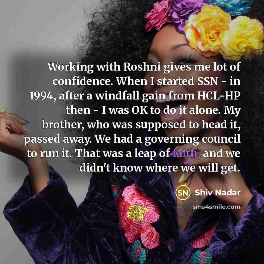 “Working with Roshni gives me lot of confidence. When I…” quote by Shiv Nadar
