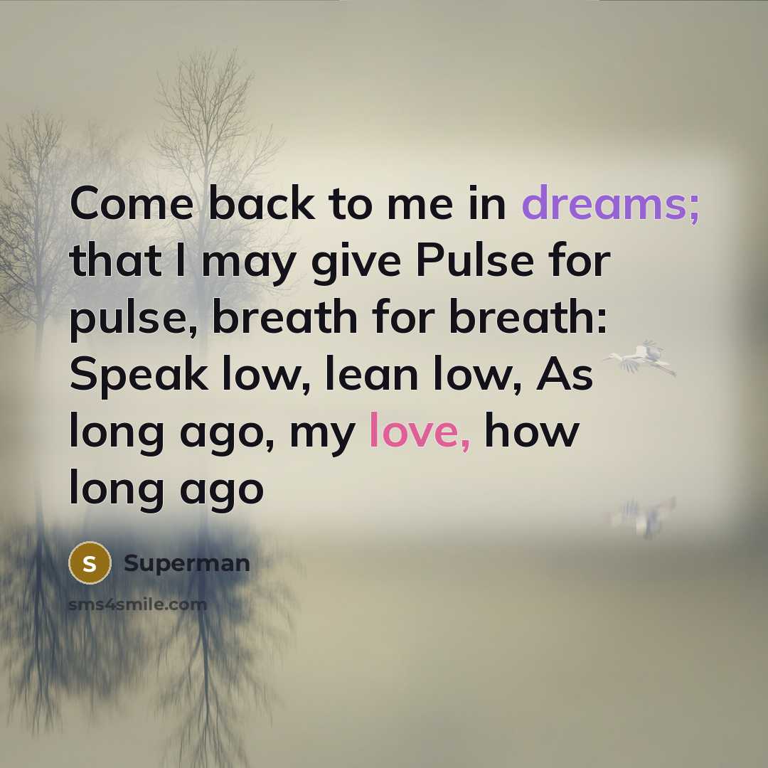 “Come back to me in dreams; that I may give…” quote by Superman