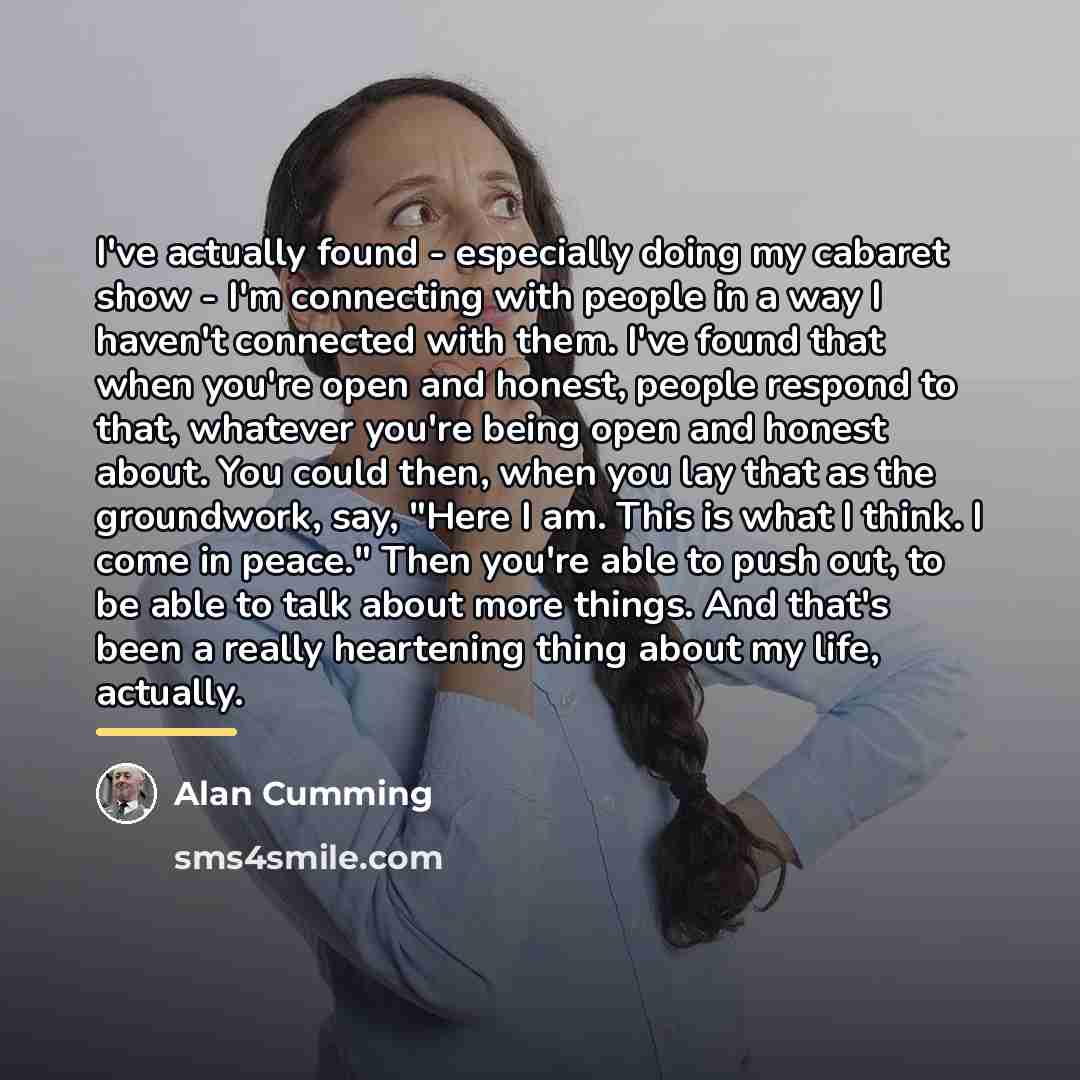 “I've actually found - especially doing my cabaret show -…” quote by Alan Cumming