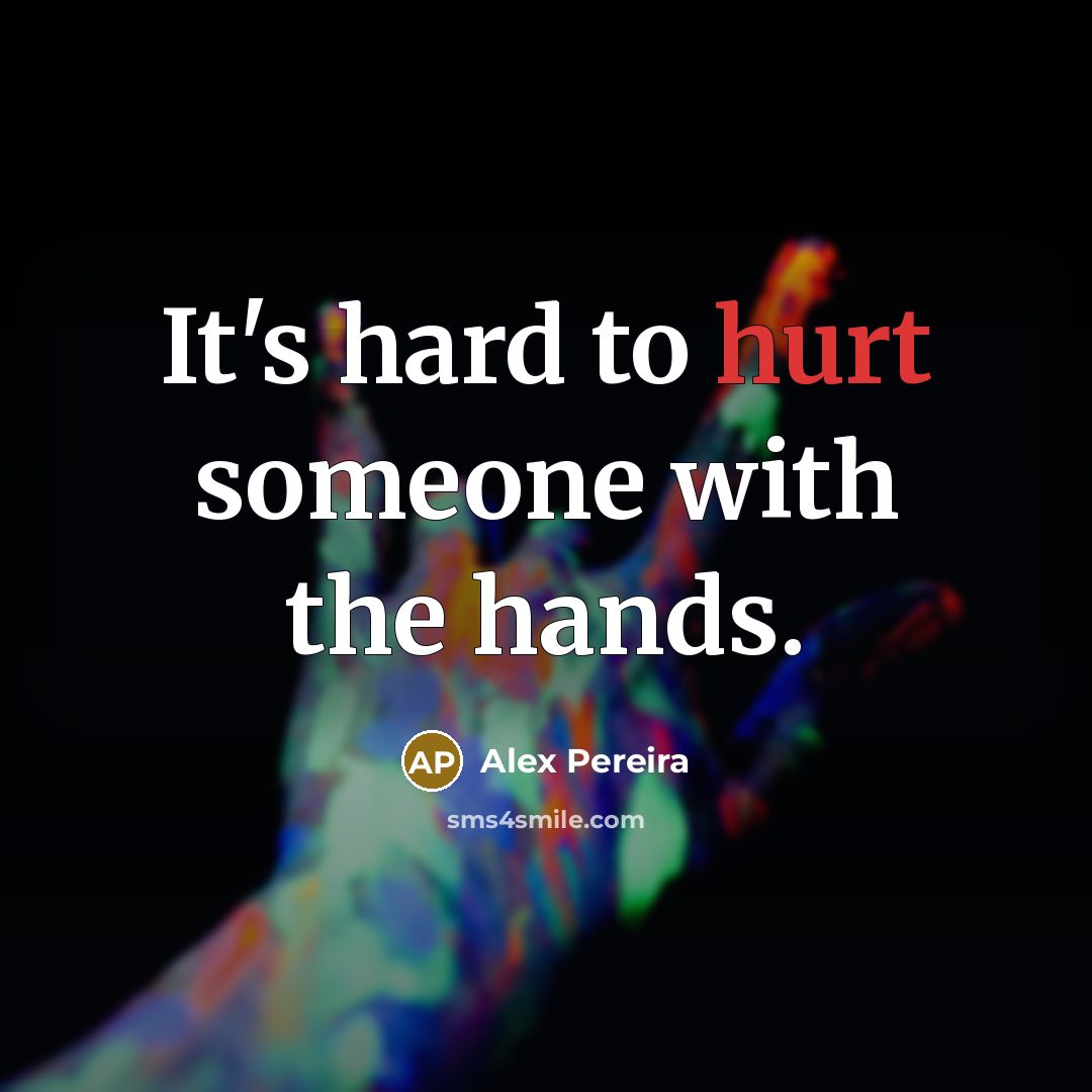 “It's hard to hurt someone with the hands.…” quote by Alex Pereira