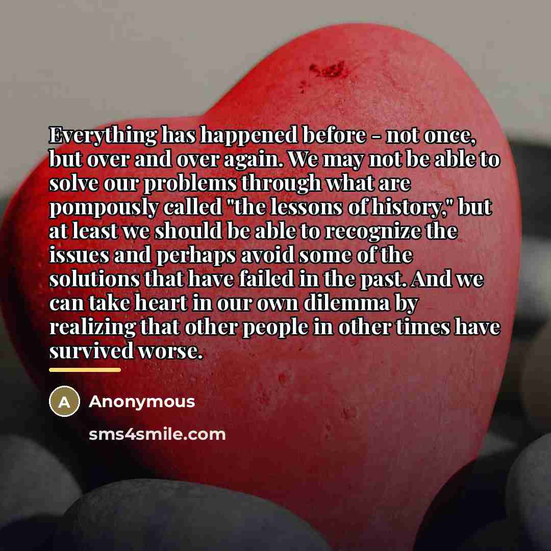 “Everything has happened before - not once, but over and…” quote by Anonymous