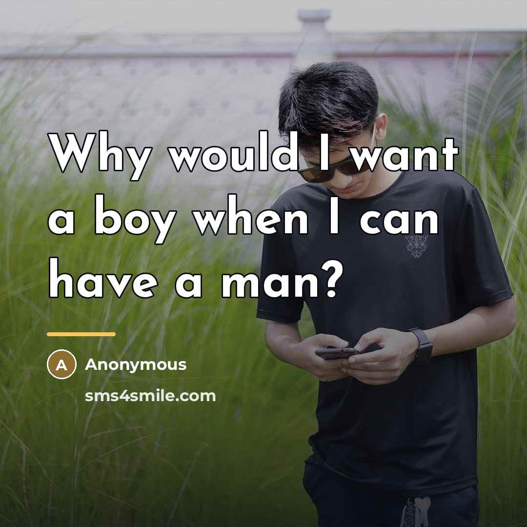 “Why would I want a boy when I can have…” quote by Anonymous