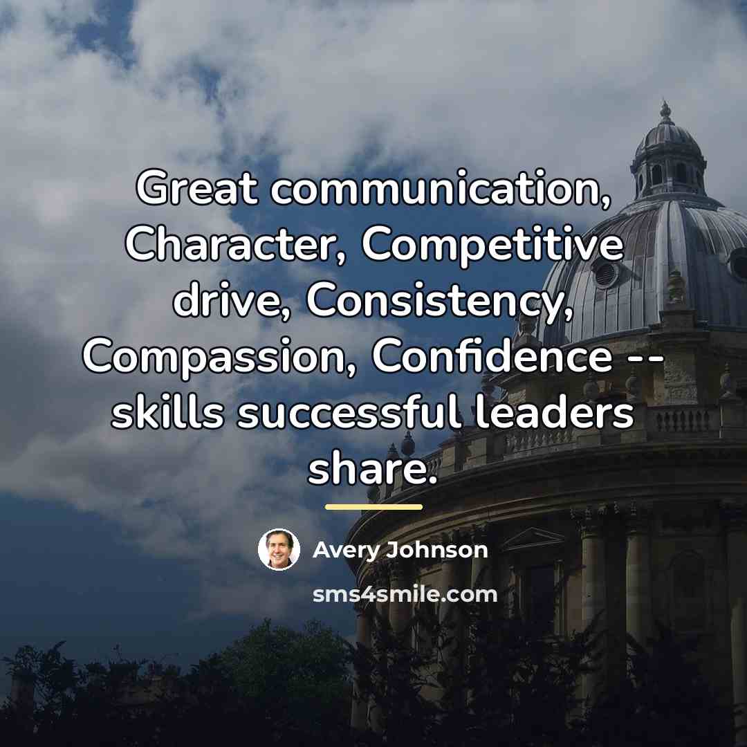 “Great communication, Character, Competitive drive, Consistency, Compassion, Confidence -- skills…” quote by Avery Johnson