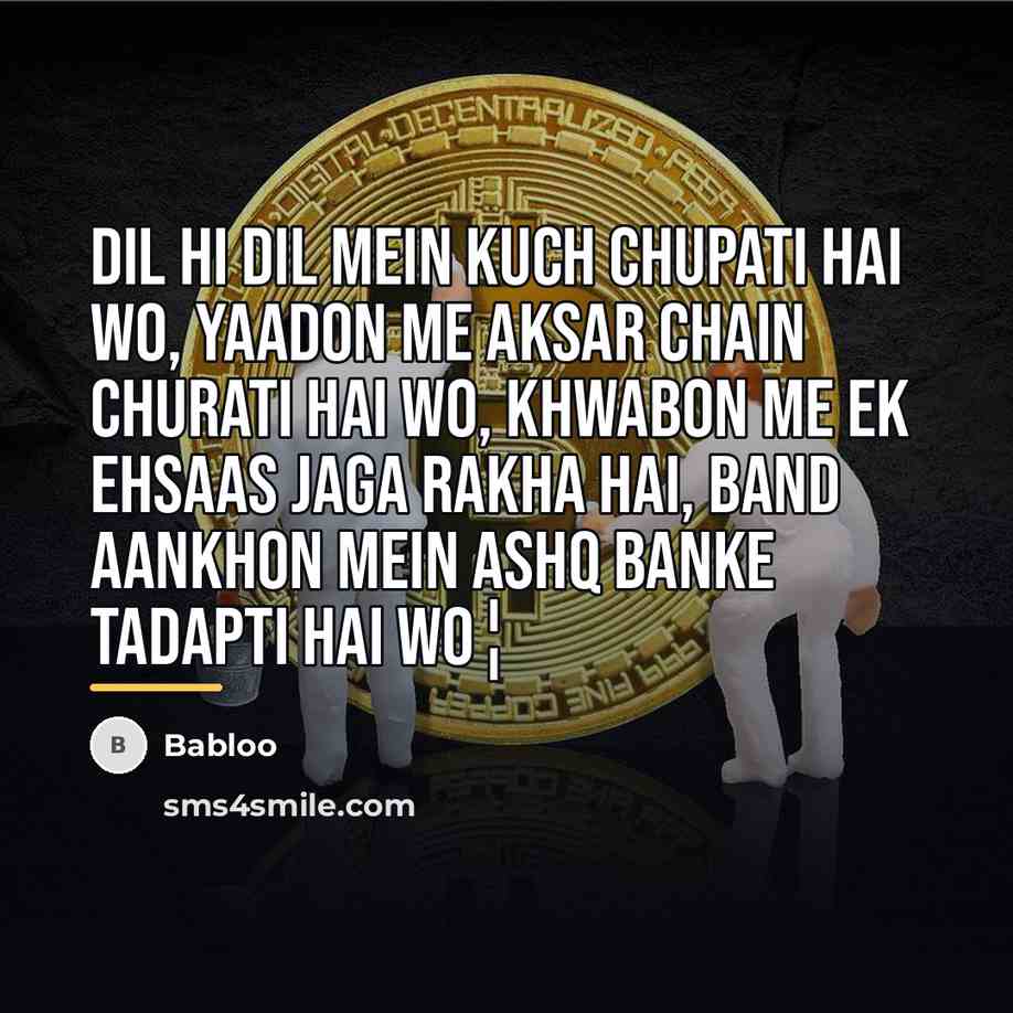 “Dil hi dil mein kuch chupati hai wo, Yaadon me…” quote by Babloo