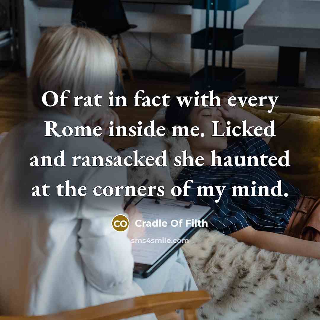 “Of rat in fact with every Rome inside me. Licked…” quote by Cradle Of Filth