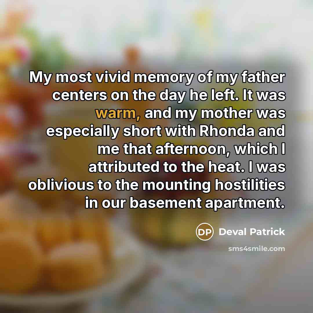 “My most vivid memory of my father centers on the…” quote by Deval Patrick