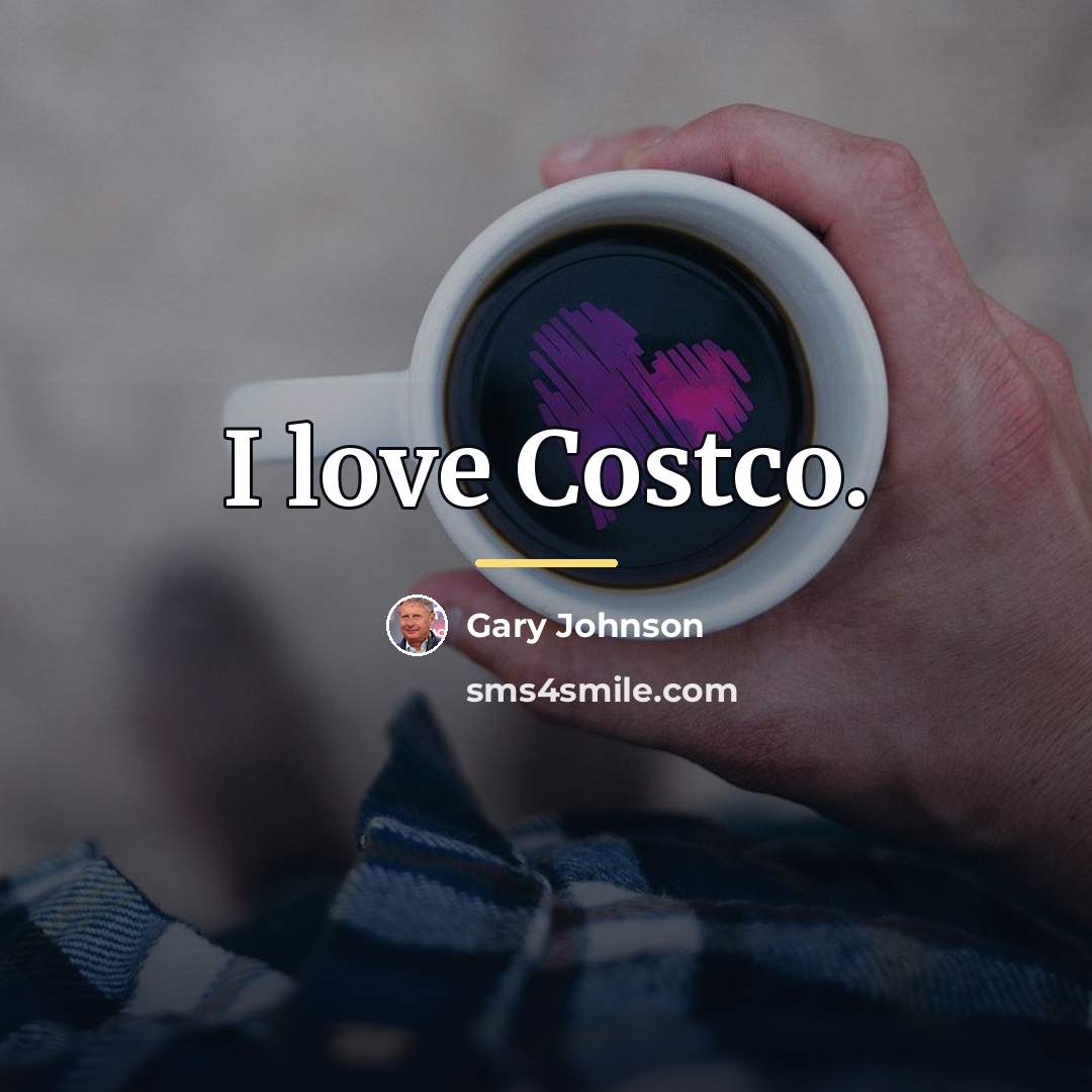 “I love Costco.…” quote by Gary Johnson