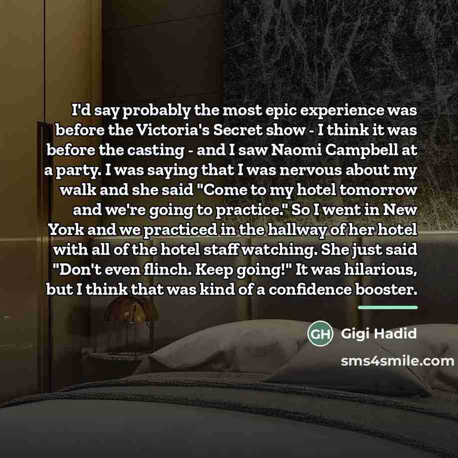 “I'd say probably the most epic experience was before the…” quote by Gigi Hadid