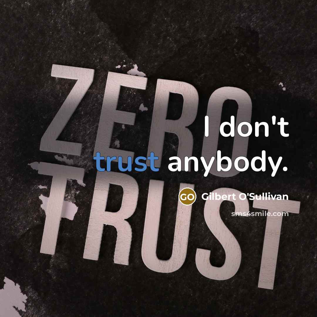 “I don't trust anybody.…” quote by Gilbert O'Sullivan