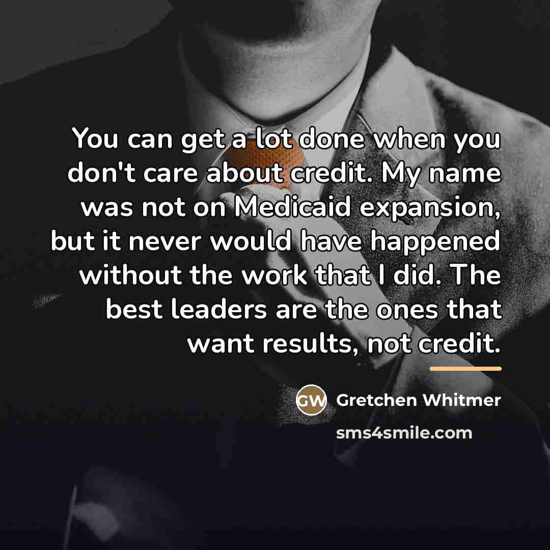 “You can get a lot done when you don't care…” quote by Gretchen Whitmer
