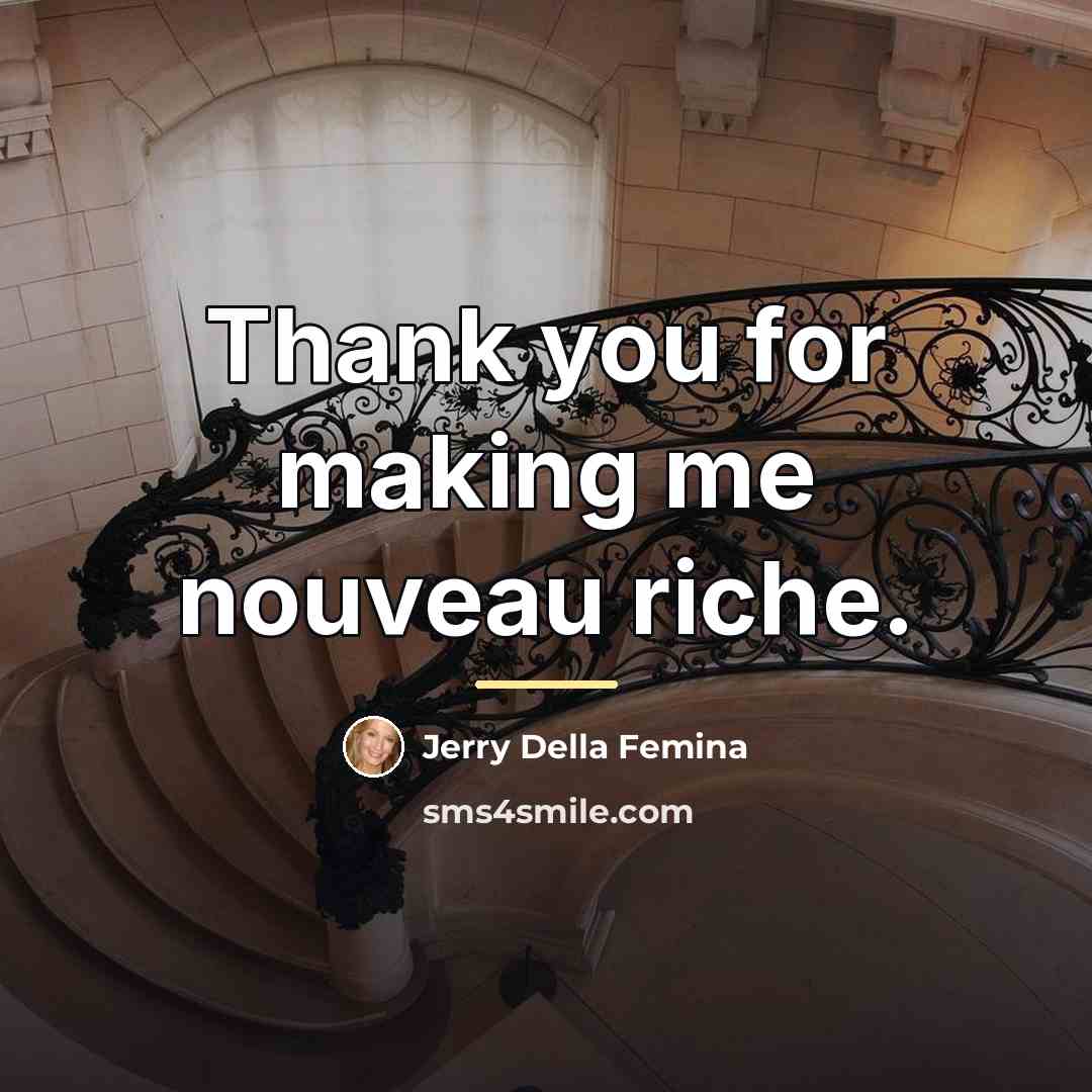 “Thank you for making me nouveau riche.…” quote by Jerry Della Femina