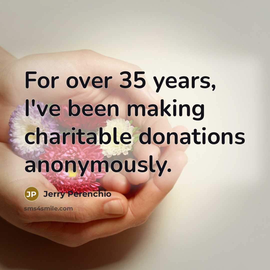 “For over 35 years, I've been making charitable donations anonymously.…” quote by Jerry Perenchio