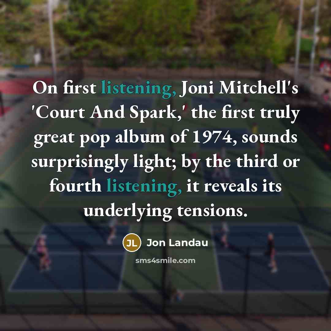 “On first listening, Joni Mitchell's 'Court And Spark,' the first…” quote by Jon Landau