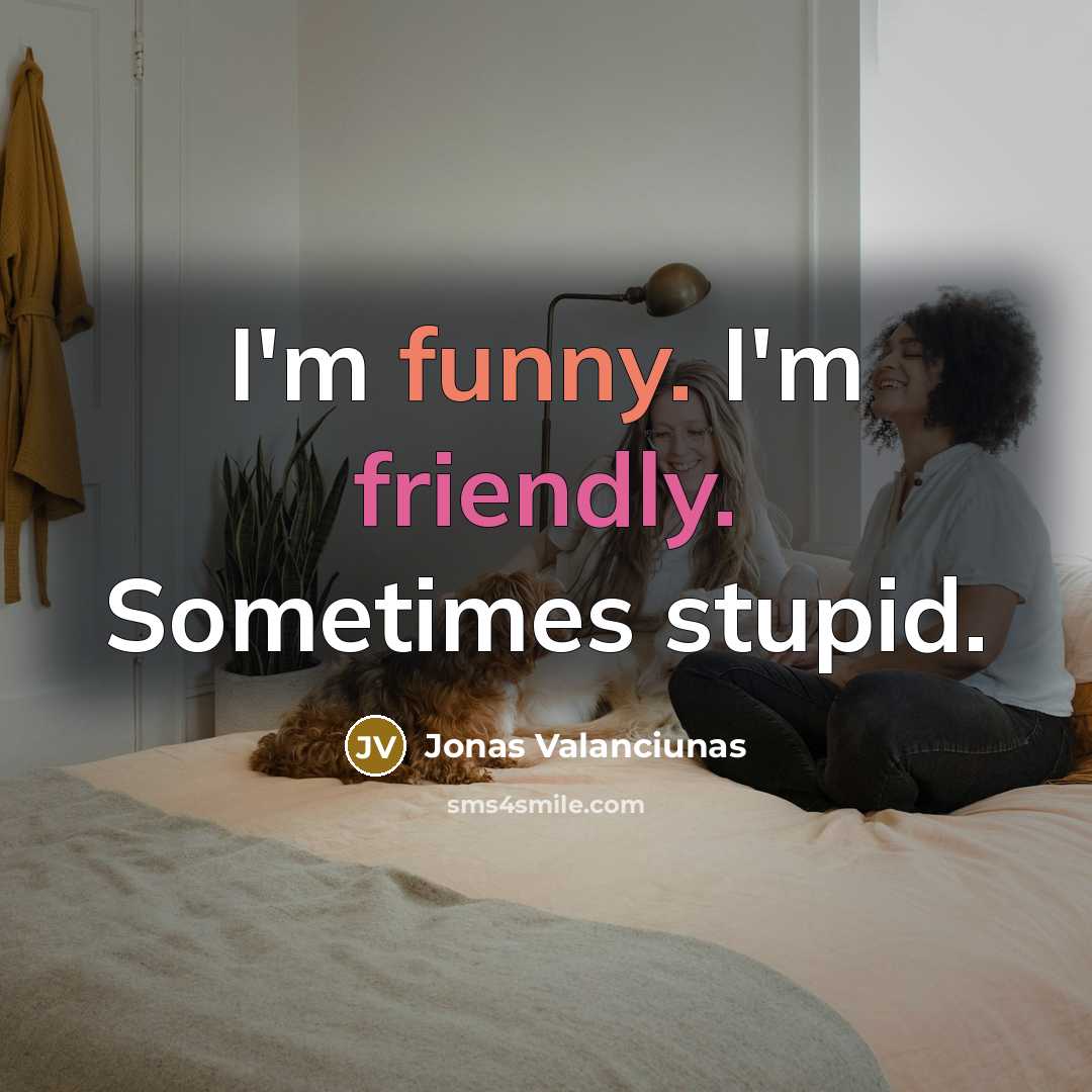 “I'm funny. I'm friendly. Sometimes stupid.” quote by Jonas Valanciunas