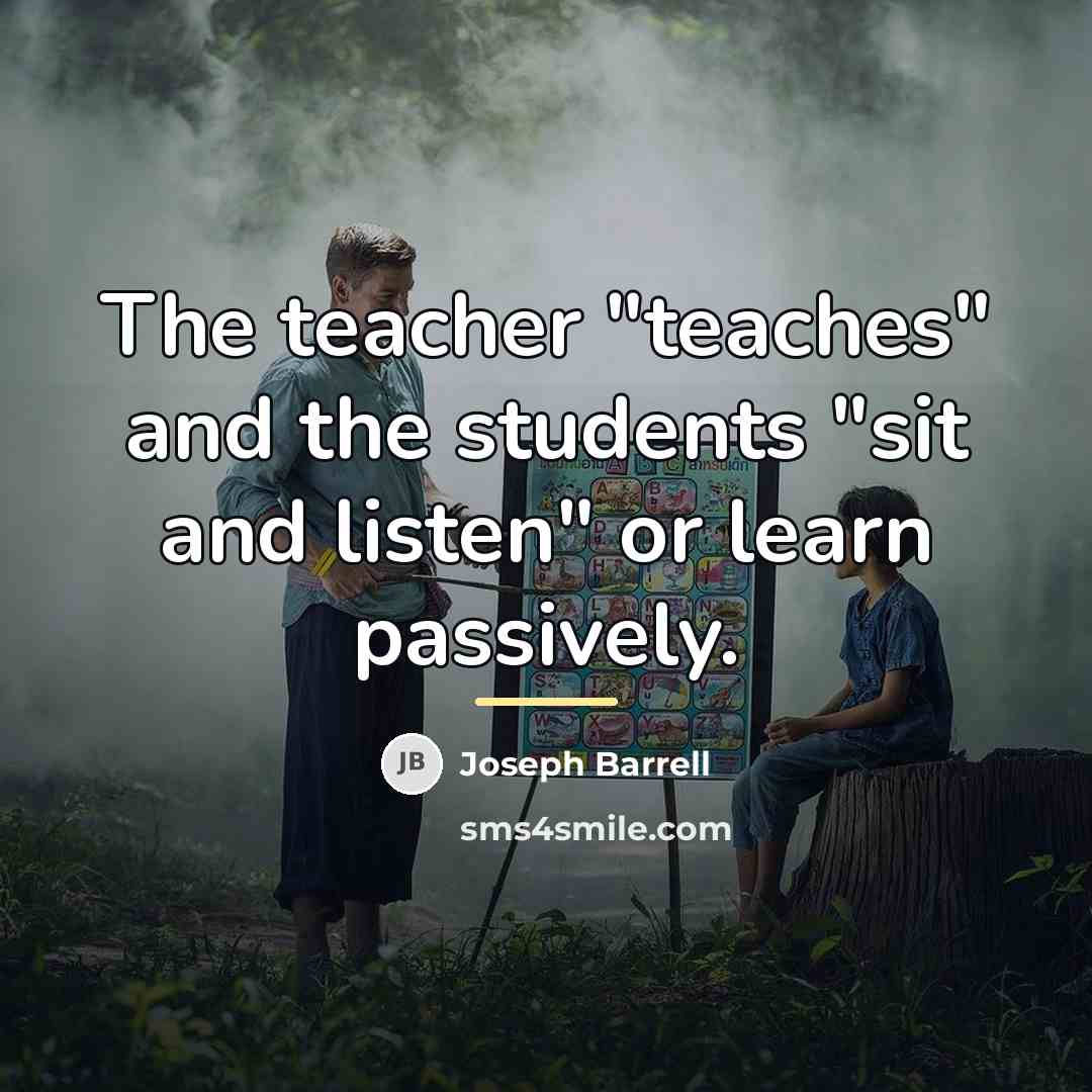 “The teacher "teaches" and the students "sit and listen" or…” quote by Joseph Barrell