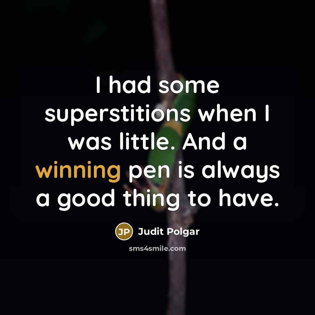 “I had some superstitions when I was little. And a…” quote by Judit Polgar