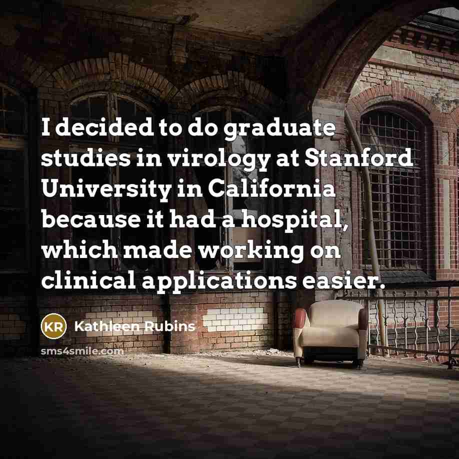 “I decided to do graduate studies in virology at Stanford…” quote by Kathleen Rubins