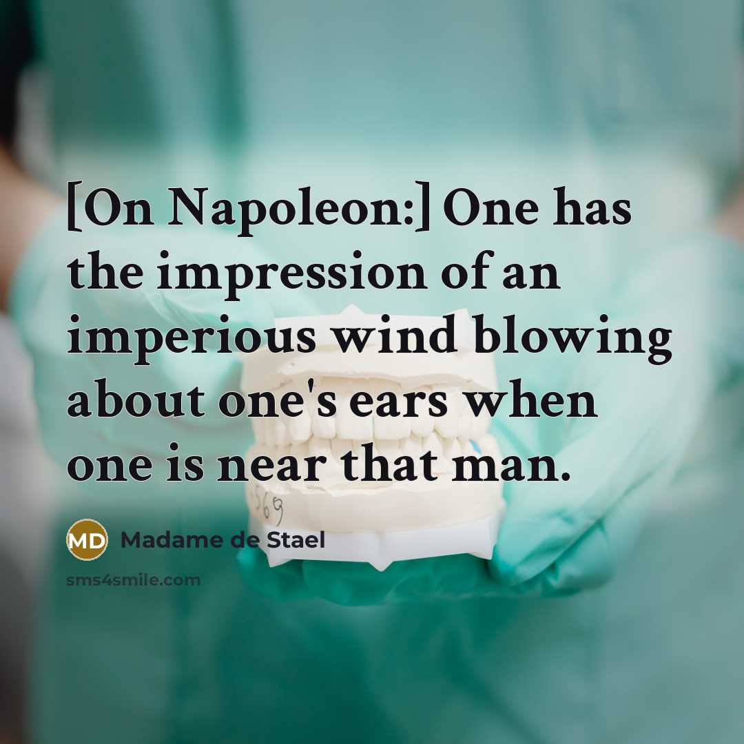 “[On Napoleon:] One has the impression of an imperious wind…” quote by Madame de Stael