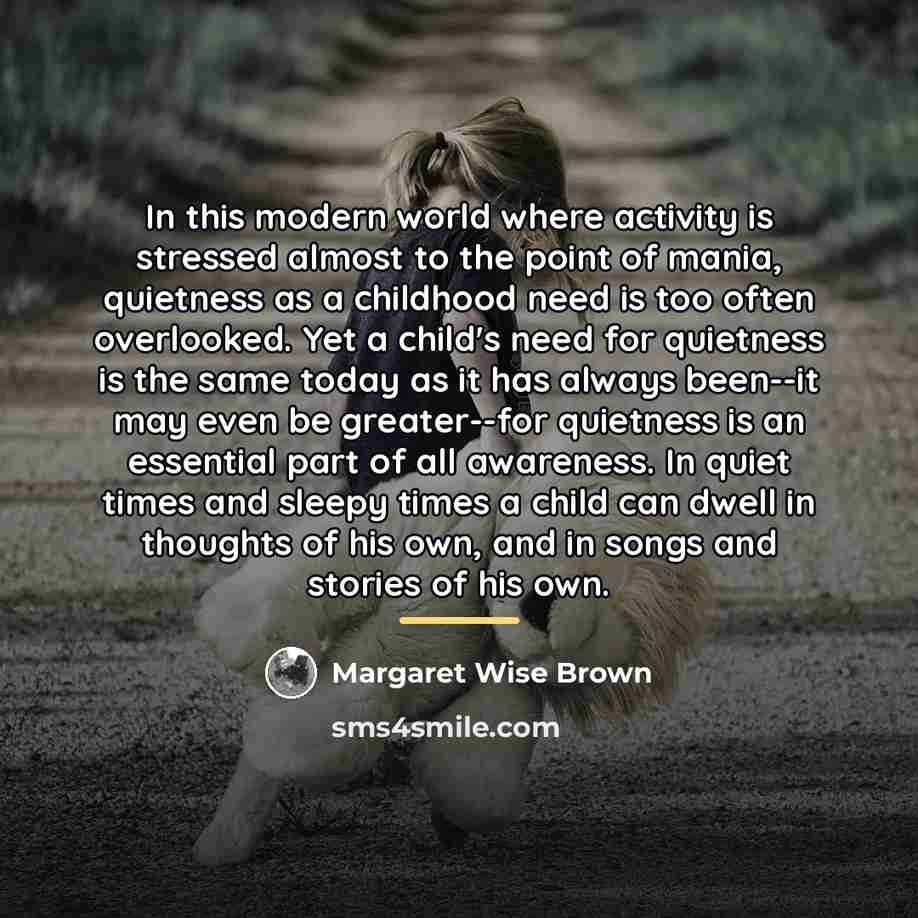 “In this modern world where activity is stressed almost to…” quote by Margaret Wise Brown