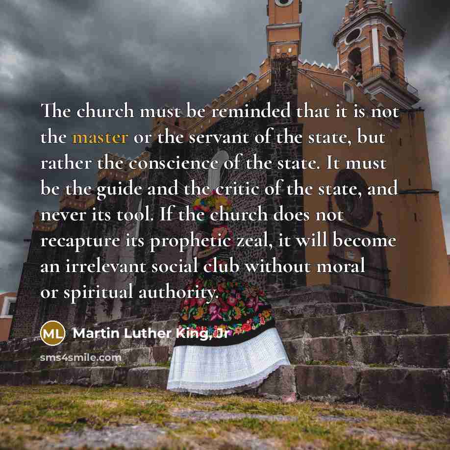 “The church must be reminded that it is not the…” quote by Martin Luther King, Jr